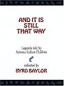 And It Is Still That Way: Legends Told By Arizona Indian Children