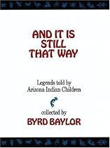 And It Is Still That Way: Legends Told By Arizona Indian Children