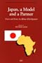 Japan, a Model and a Partner: Views and Issues in African Development