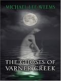 The Ghosts of Varner Creek (Five Star Mystery Series)