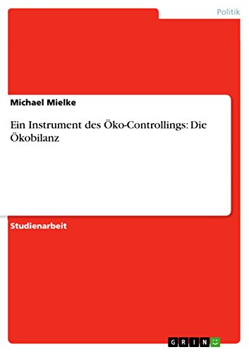 Ein Instrument des Öko-Controllings: Die Ökobilanz (German Edition)