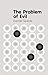The Problem of Evil (Key Concepts in Philosophy)