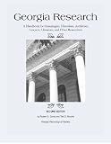 Georgia Research: A Handbook for Genealogists, Historians, Archivists, Lawyers, Librarians, and Other Researchers