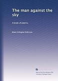 The man against the sky: A book of poems,