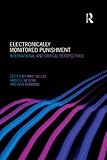 Electronically monitored punishment : international and critical perspectives