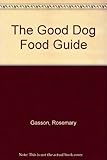The good dog food guide