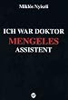 Ich war Doktor Mengeles Assistent
