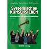Systemisches KONSENSIEREN: Der Schl�ssel zum gemeinsamen Erfolg