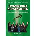 Systemisches KONSENSIEREN: Der Schl�ssel zum gemeinsamen Erfolg