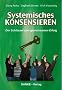 Systemisches KONSENSIEREN: Der Schl�ssel zum gemeinsamen Erfolg