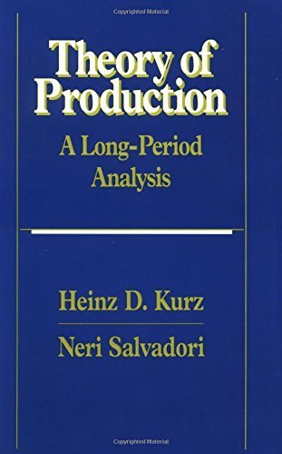 Theory of Production: A Long-Period Analysis by Heinz D. Kurz (1997-02-28)