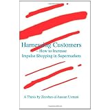 Harnessing Customers  : How to Increase Impulse Shopping in Supermarkets