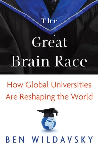 The Great Brain Race: How Global Universities Are Reshaping the World