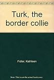 Turk : the border collie