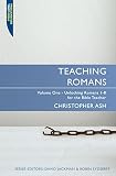 Teaching Romans. Vol. 1, Unlocking Romans 1-8 for the Bible teacher