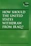 At Issue Series - How Should the United States Withdraw from Iraq?