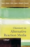Chemistry in Alternative Reaction Media
