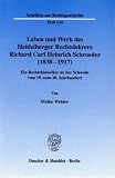 Produkt-Bild: Leben und Werk des Heidelberger Rechtslehrers Richard Carl Heinrich Schroeder (1838 - 1917): Ein Rechtshistoriker an der Schwelle vom 19. zum 20. Jahrhundert