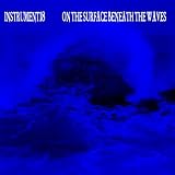 On The Surface Beneath The Waves