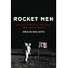 Rocket Men: The Epic Story of the First Men on the Moon