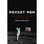 Rocket Men: The Epic Story of the First Men on the Moon