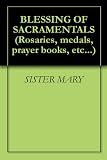 BLESSING OF SACRAMENTALS (Rosaries, medals, prayer books, etc...)