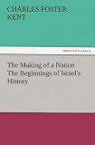 The Making of a Nation The Beginnings of Israel s History