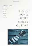 Blues for a Dime Store Guitar