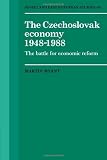 The Czechoslovak Economy 1948-1988: The Battle for Economic Reform (Cambridge Russian, Soviet and Post-Soviet Studies)
