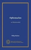 Ophiomaches (v.1): or, Deism revealed