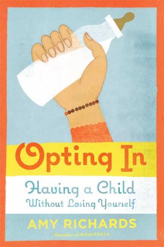 Books: Opting In. Having a Child Without Losing Yourself