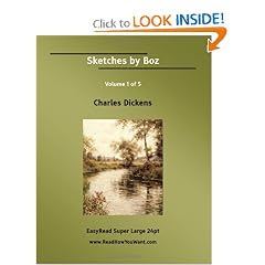 Sketches by Boz Volume 1 of 5   [EasyRead Super Large 24pt Edition]