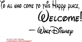 #2 Walt Disney To all who come to this happy place, welcome cute Wall art Wall sayings quote