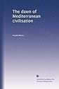 Dawn of Mediterranean civilisation;