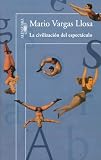 La Civilizacion del Espectaculo = The Civilization of Entertainment