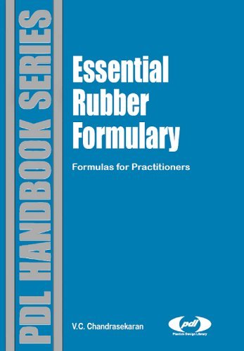 Essential Rubber Formulary (Plastics Design Library) by Chellappa Chandrasekar (21-Jun-2007) Hardcover
