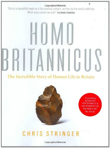 HOMO BRITANNICUS: The Incredible Story of Human Life in Britain