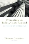 Promoting the Rule of Law Abroad: In...