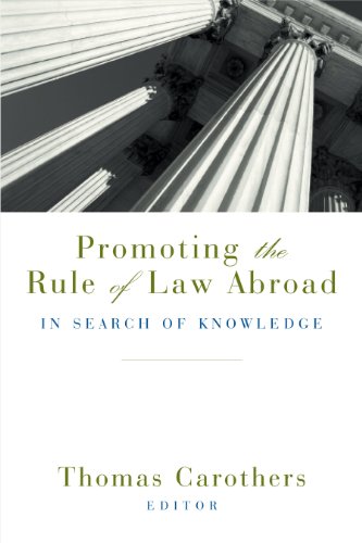 Promoting the Rule of Law Abroad: In Search of KnowledgeFrom Carnegie Endowment for Int'l Peace