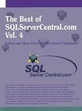The Best of SQLServerCentral.com Vol. 4