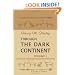 Through the Dark Continent: Or, The Sources of the Nile, around the Great Lakes of Equatorial Africa, and down the Livingstone River to the Atlantic Ocean. Volume 1