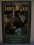 James M. Cain: Three Complete Novels: The Postman Always Rings Twice, Double Indemnity, and Mildred Pierce