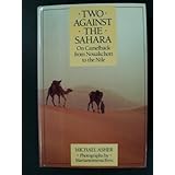 two against the sahara on camelback from nouakchott to the nile