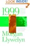 1999: A Novel of the CelticTiger and the Search for Peace (Irish Century Novels)