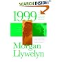 1999: A Novel of the CelticTiger and the Search for Peace (Irish Century)