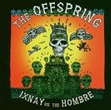 Ixnay on the Hombre - The Offspring