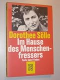 Produkt-Bild: S&ouml;lle, Dorothee: Im Hause des Menschenfressers. Texte zum Frieden. Rowohlt Tb. Verl., 1981. 169 (4) S. m. einigen Abb. kart. (Papier qualit&auml;tsbedingt leicht gebr&auml;unt). (ISBN 3-499-14848-X)