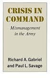 Crisis in Command: Mismanagement in the Army