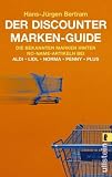 Produkt-Bild: Der Discounter Marken-Guide: Die bekannten Marken hinter No-Name Artikeln bei Aldi, Lidl, Norma, Penny, Plus