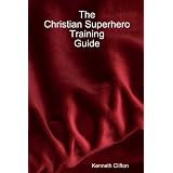 The Christian Superhero Training Guide